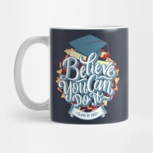 Believe You Can Graduation 2023 Mug